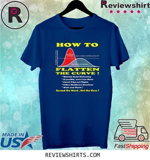 How To Flatten The Curve Health System Flu Support Tee Shirt