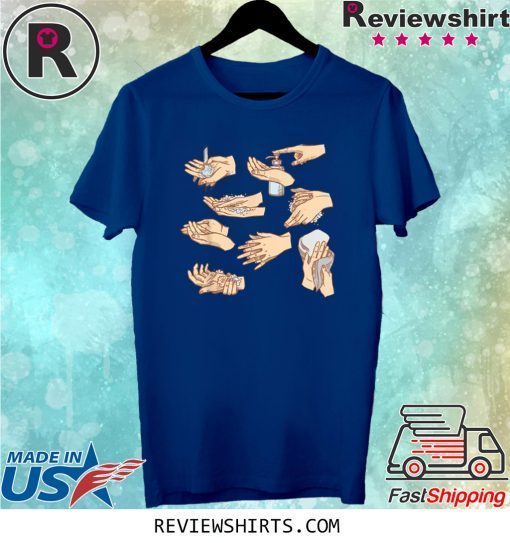 How To Wash Your Hands Tee Shirt