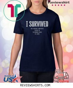 I Survived Fed Employee Telework Tee Shirt
