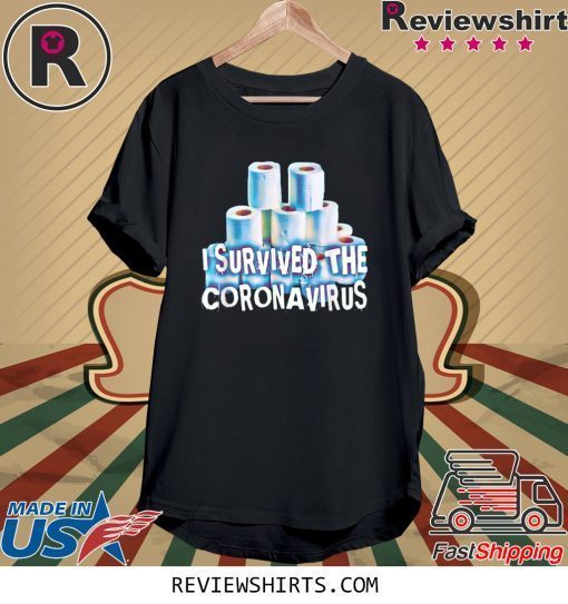 I Survived The Coronarirus NCOV 2020 T-Shirts