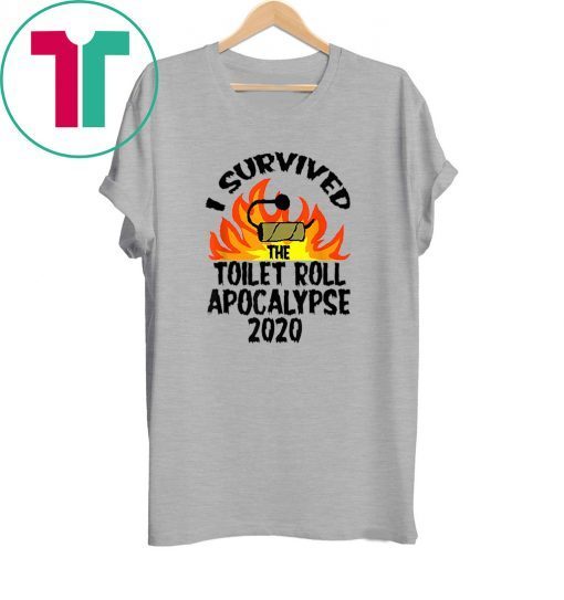 I Survived The Toilet Roll Apocalypse 2020 Tee Shirt