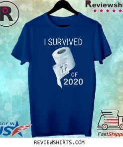 I Survived the TP Crisis of 2020 Toilet Paper Joke Tee Shirt