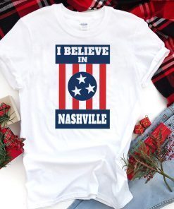 I believe in Nashville Gift T-Shirt