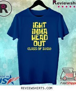 Ight Imma Head Out Class of 2020 Funny Graduation Meme Tee Shirt