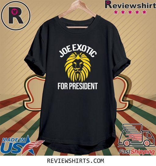 Joe exotic for governor joe exotic for president tee shirt