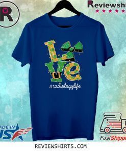 LOVE Radiology Life Radiation Funny St Patrick's Day 2020 Shirt
