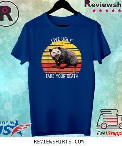 Live Ugly Fake Your Death Opossum Vintage TShirt