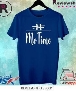 Me Time Tee Shirt