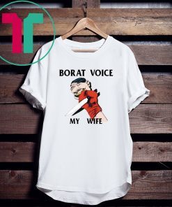 My War borat voice my wife tee shirt