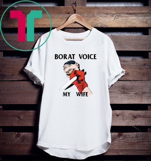 My War borat voice my wife tee shirt