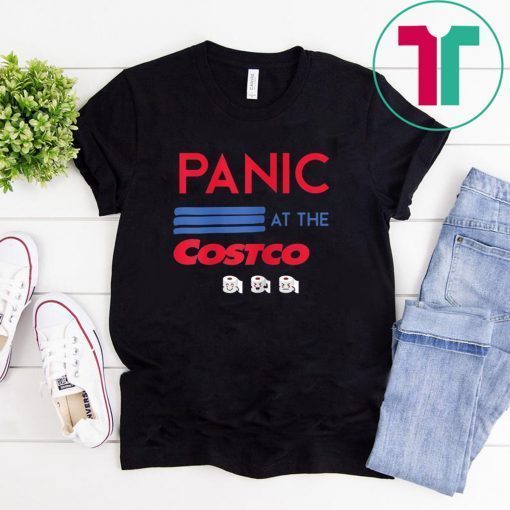 PANIC AT THE COSTCO Toilet Paper Tee Shirt