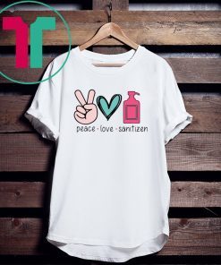 Peace love sanitizen tee shirt