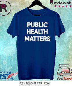 Public Health Matters Tee Shirt