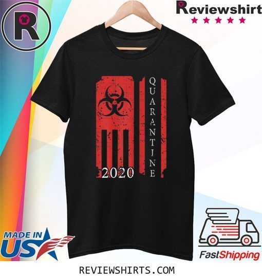 Quarantine 2020 American Flag Bio-Hazard Community Awareness Tee Shirt