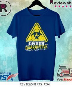 Quarantine Isolation Virus Germaphobe Flu T-Shirts