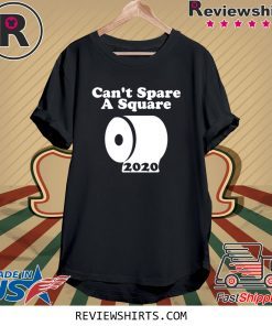 Retro Can't Spare A Square 2020 TP Shortage Tee Shirt