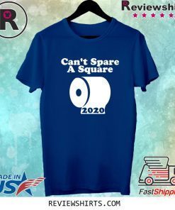 Retro Can't Spare A Square 2020 TP Shortage Tee Shirt