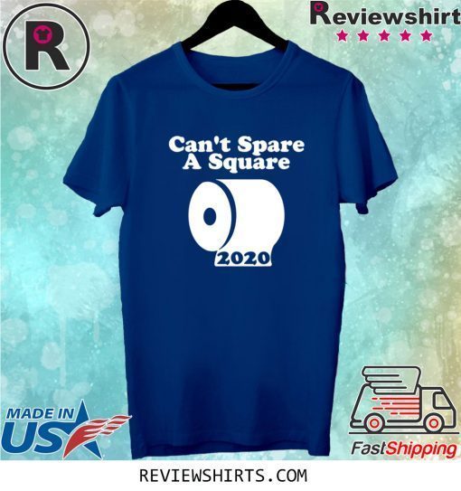 Retro Can't Spare A Square 2020 TP Shortage Tee Shirt