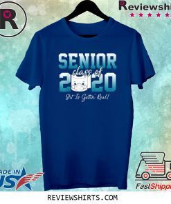 Senior Class of 2020 Shit Is Getting Real 2020 Toilet Paper Tee Shirt