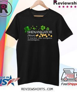 Shenanigator A Teacher Who Instigates Shenanigans Tee Shirt