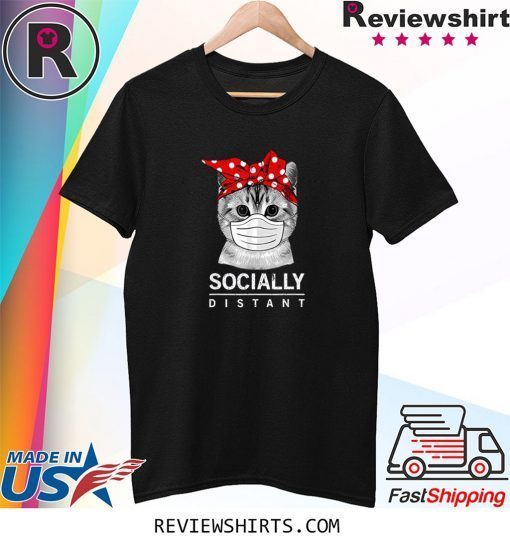 Social Distance Virus Prevention Socially Distant Cat Lover Tee Shirt