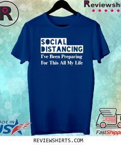 Social Distancing Anti Social Funny Introvert Gifts Distance Tee Shirt
