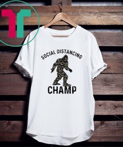 Social Distancing Champ Introvert Antisocial Bigfoot Tee Shirt