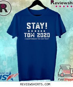 Stay Tom 2020 Gift TShirt