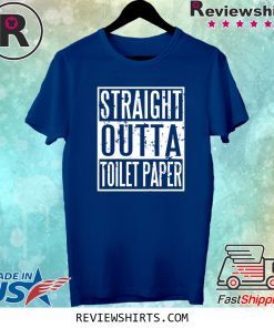 Straight Outta Toilet Paper Unisex T-Shirts