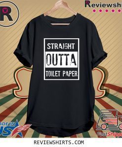 Official Straight Outta Toilet Paper TShirt