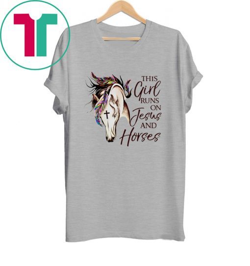 This Girl Runs On Jesus And Horses Christians Horse Lovers Tee Shirt