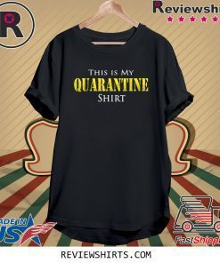 This is My Quarantine Funny Virus Tee Shirt