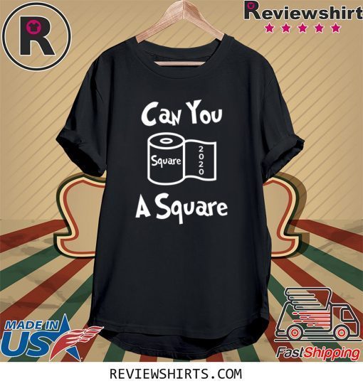 Toilet Paper Can You Spare 2020 A Square Tee Shirt