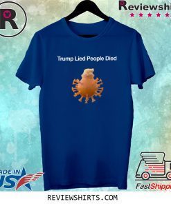 Trump Lied People Died Coronavirus Tee Shirt