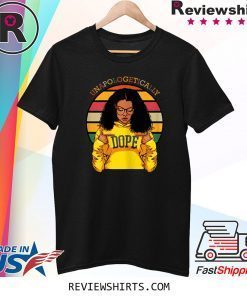 Unapologetically Dope Afro Pride Black History Month Tee Shirt
