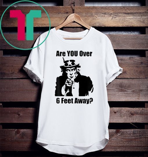 Uncle Sam Asks Are You Social Distancing Tee Shirt