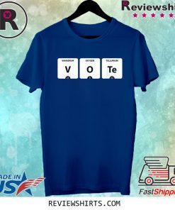 VOTE Periodic Table of Elements V-O-Te 2020 Election Shirt