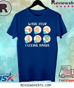 Wash Your Fucking Hands Tee Shirt