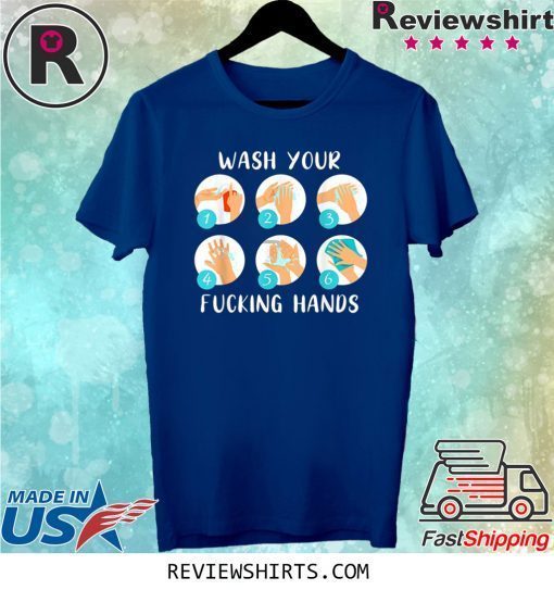 Wash Your Fucking Hands Tee Shirt