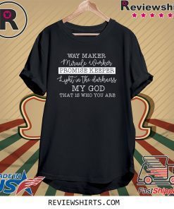 Way maker miracle worker promise keeper christian faith tee shirt