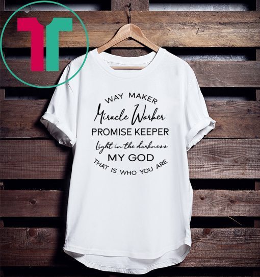 Waymaker Miracle Worker Promise Keeper Light Tee Shirt