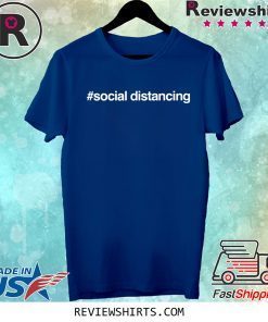Hashtag Social Distancing Tee Shirt