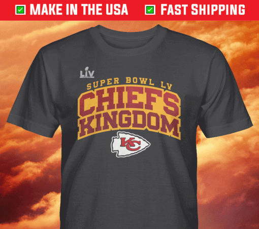2021 Super Bowl LV Chiefs Kingdom Shirt Kansas City Chiefs