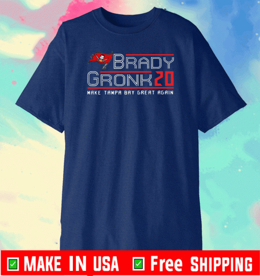 Brady Gronk 2020 Make Tampa Bay Great Again T-Shirt - Tom Brady NFC Champions Super Bowl 2021 LV Champions T-Shirt