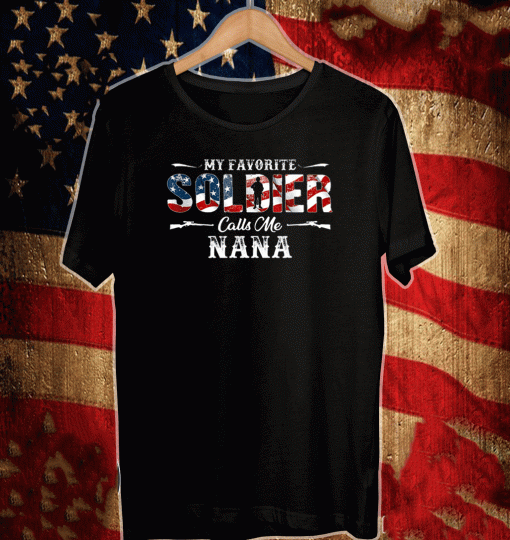 My Favorite Soldier Calls me Nana Gift Fathers Day Flag US T-Shirt