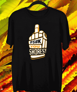Fuck You shoresy T-Shirt