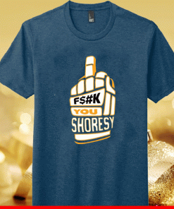 Fuck You shoresy T-Shirt