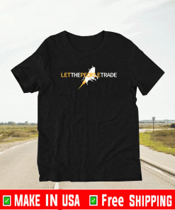 Let The People Trade Official T-Shirt