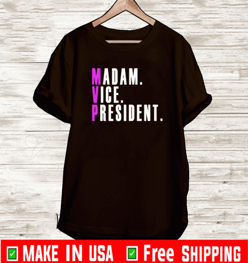 MVP Madam Vice President Kamala Harris 2021 Political T-Shirt