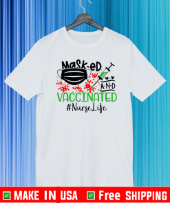 Masked And Vaccinated Nurse Life Lover T-Shirt